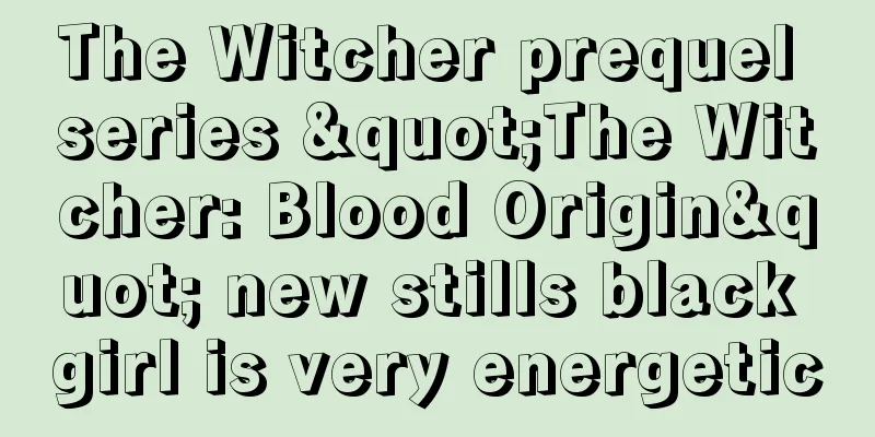 The Witcher prequel series "The Witcher: Blood Origin" new stills black girl is very energetic