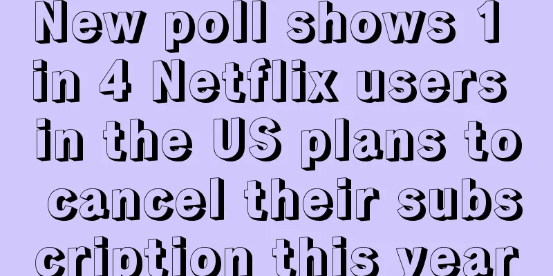 New poll shows 1 in 4 Netflix users in the US plans to cancel their subscription this year