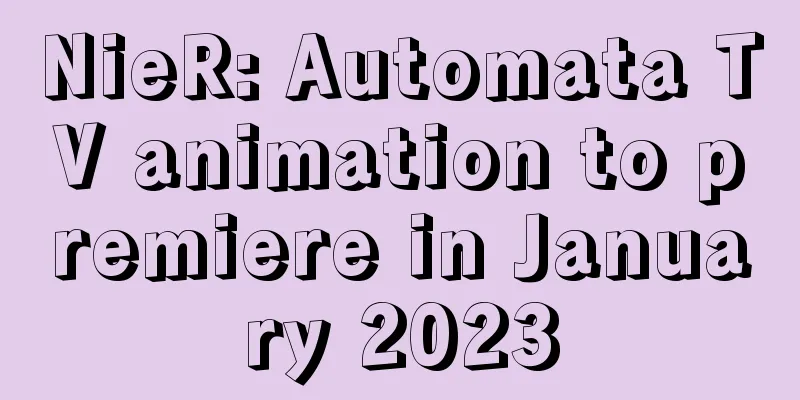 NieR: Automata TV animation to premiere in January 2023