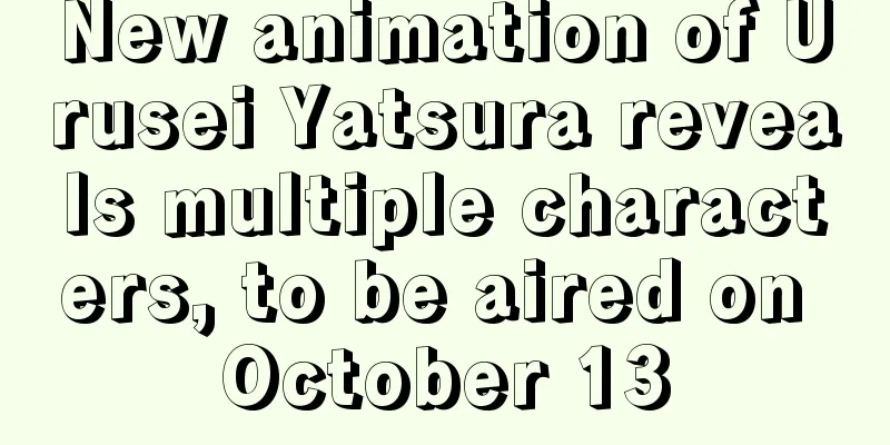 New animation of Urusei Yatsura reveals multiple characters, to be aired on October 13