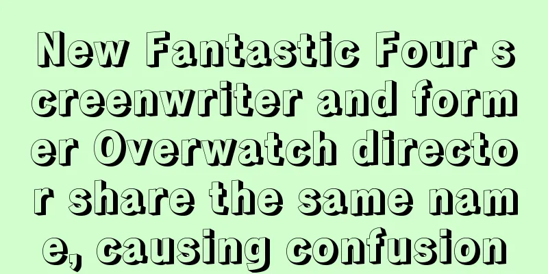 New Fantastic Four screenwriter and former Overwatch director share the same name, causing confusion