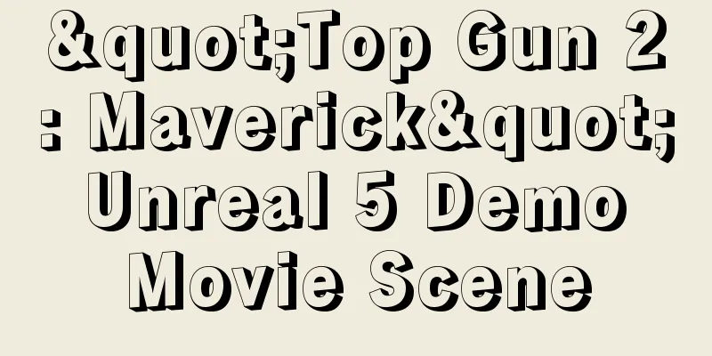 "Top Gun 2: Maverick" Unreal 5 Demo Movie Scene