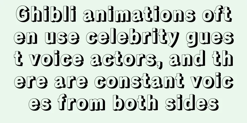 Ghibli animations often use celebrity guest voice actors, and there are constant voices from both sides