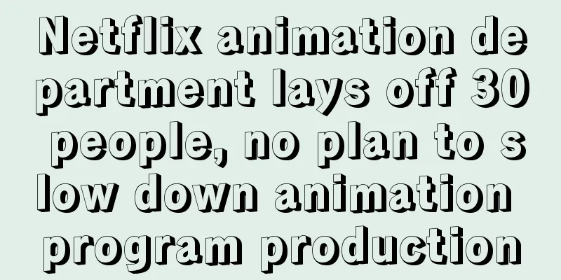 Netflix animation department lays off 30 people, no plan to slow down animation program production