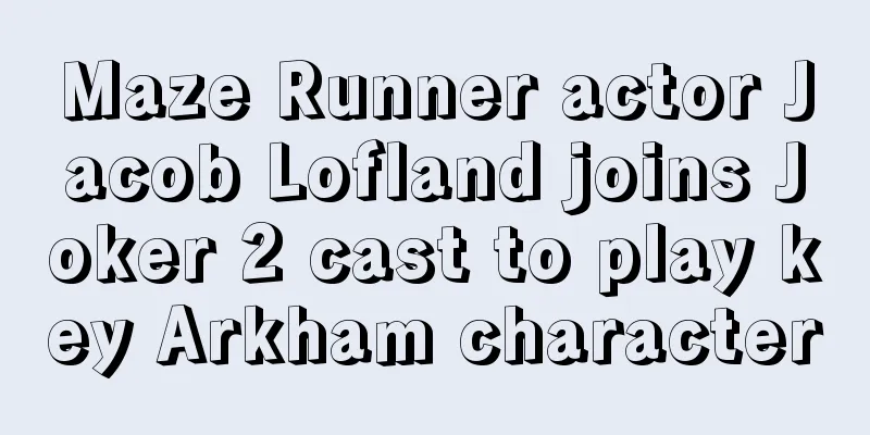 Maze Runner actor Jacob Lofland joins Joker 2 cast to play key Arkham character