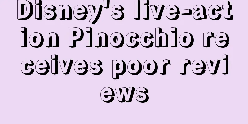 Disney's live-action Pinocchio receives poor reviews