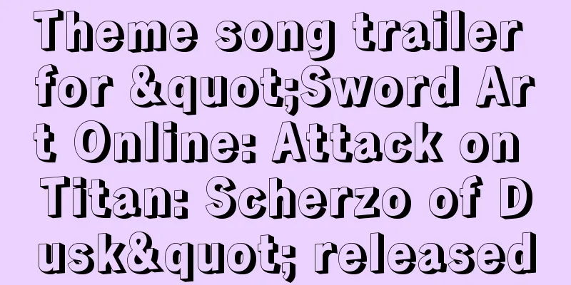 Theme song trailer for "Sword Art Online: Attack on Titan: Scherzo of Dusk" released