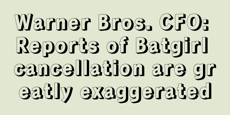 Warner Bros. CFO: Reports of Batgirl cancellation are greatly exaggerated
