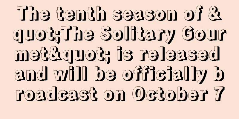 The tenth season of "The Solitary Gourmet" is released and will be officially broadcast on October 7