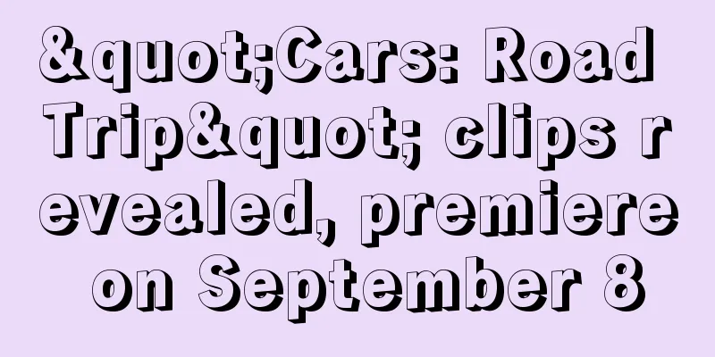 "Cars: Road Trip" clips revealed, premiere on September 8