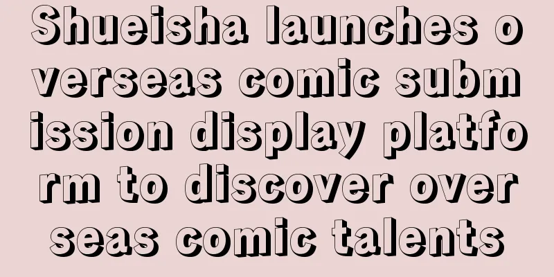 Shueisha launches overseas comic submission display platform to discover overseas comic talents