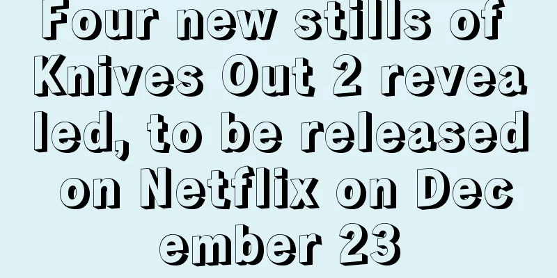 Four new stills of Knives Out 2 revealed, to be released on Netflix on December 23