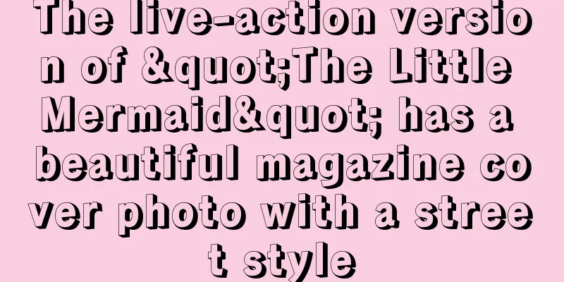 The live-action version of "The Little Mermaid" has a beautiful magazine cover photo with a street style