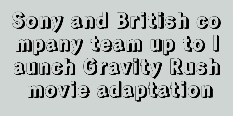 Sony and British company team up to launch Gravity Rush movie adaptation