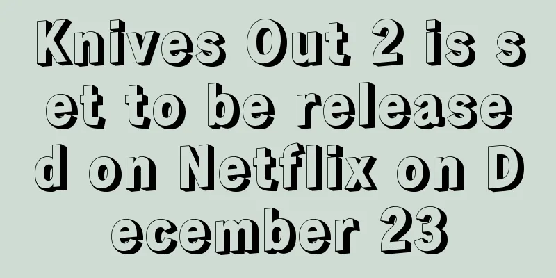 Knives Out 2 is set to be released on Netflix on December 23