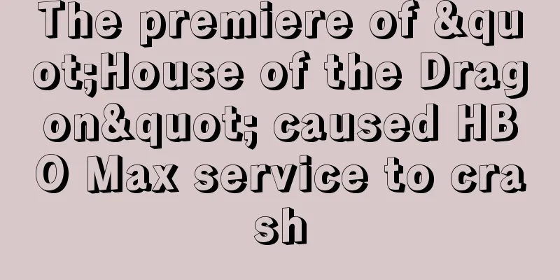 The premiere of "House of the Dragon" caused HBO Max service to crash