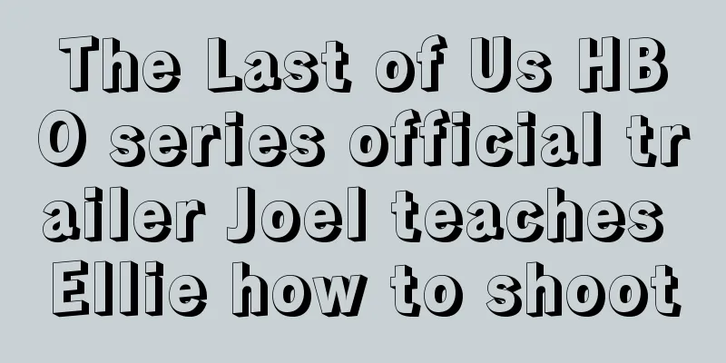 The Last of Us HBO series official trailer Joel teaches Ellie how to shoot