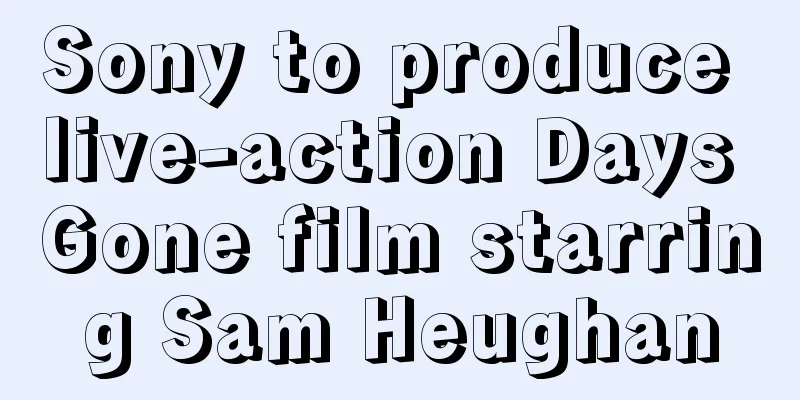 Sony to produce live-action Days Gone film starring Sam Heughan
