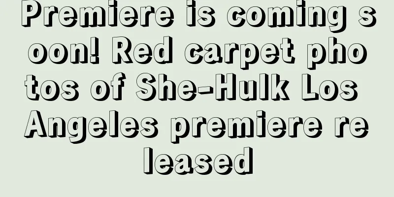 Premiere is coming soon! Red carpet photos of She-Hulk Los Angeles premiere released