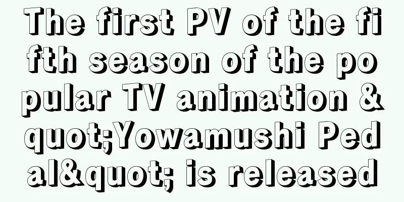 The first PV of the fifth season of the popular TV animation "Yowamushi Pedal" is released