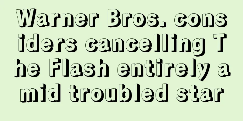 Warner Bros. considers cancelling The Flash entirely amid troubled star