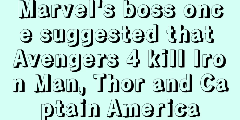 Marvel's boss once suggested that Avengers 4 kill Iron Man, Thor and Captain America