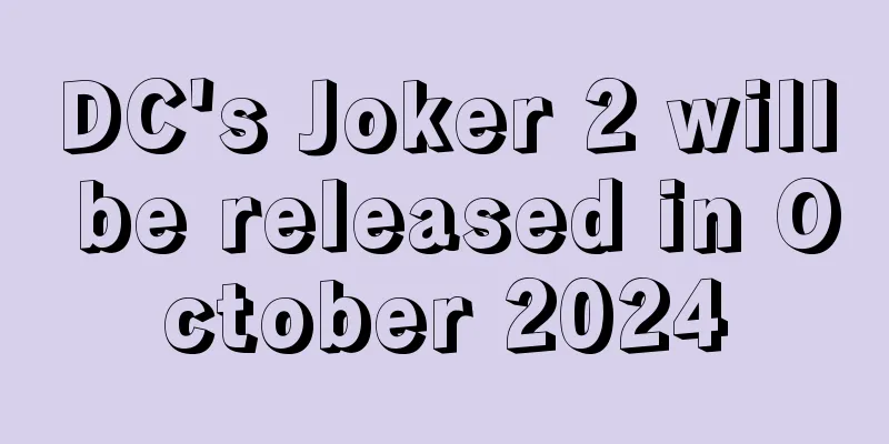 DC's Joker 2 will be released in October 2024