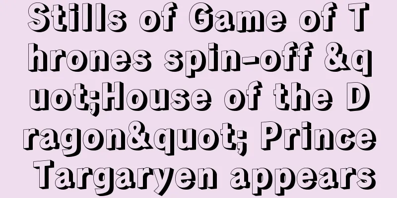 Stills of Game of Thrones spin-off "House of the Dragon" Prince Targaryen appears