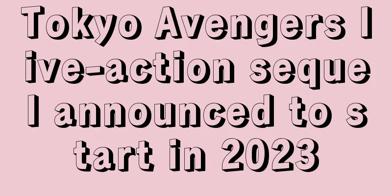 Tokyo Avengers live-action sequel announced to start in 2023
