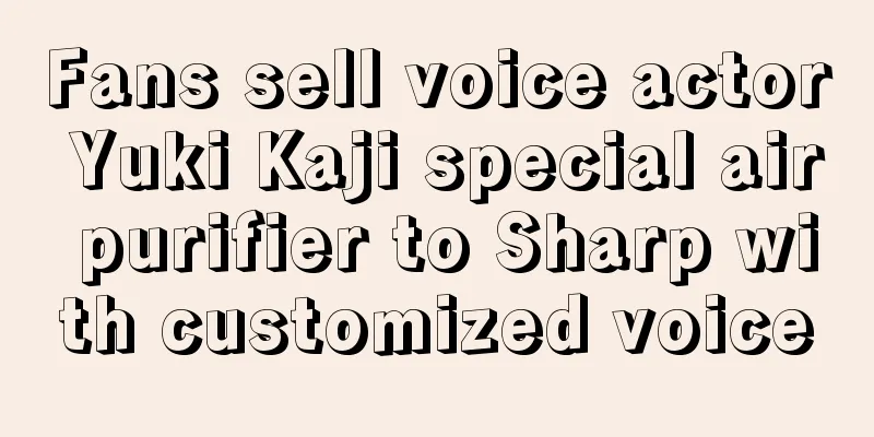 Fans sell voice actor Yuki Kaji special air purifier to Sharp with customized voice