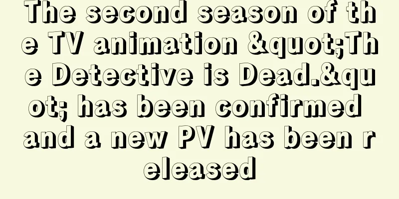 The second season of the TV animation "The Detective is Dead." has been confirmed and a new PV has been released