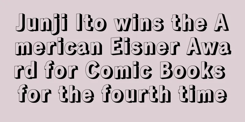 Junji Ito wins the American Eisner Award for Comic Books for the fourth time