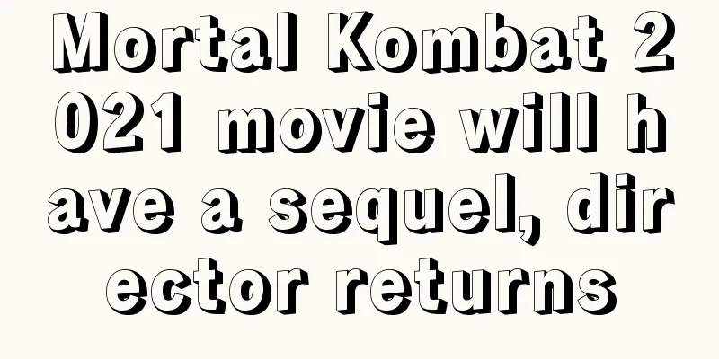 Mortal Kombat 2021 movie will have a sequel, director returns