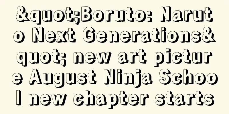 "Boruto: Naruto Next Generations" new art picture August Ninja School new chapter starts