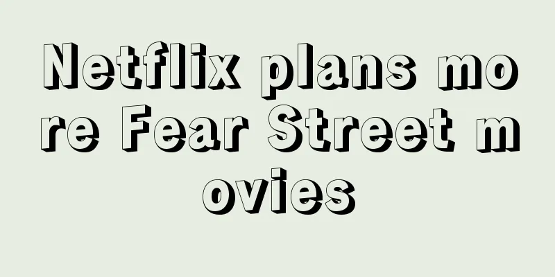 Netflix plans more Fear Street movies