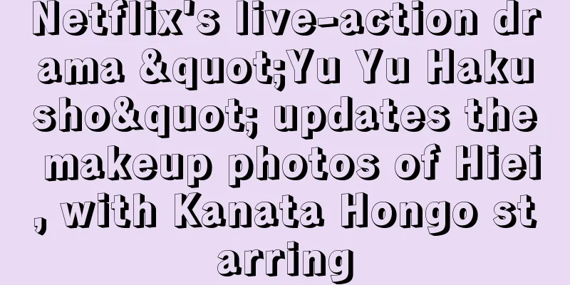 Netflix's live-action drama "Yu Yu Hakusho" updates the makeup photos of Hiei, with Kanata Hongo starring