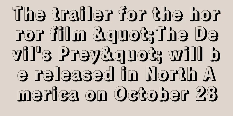 The trailer for the horror film "The Devil's Prey" will be released in North America on October 28