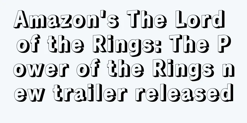 Amazon's The Lord of the Rings: The Power of the Rings new trailer released