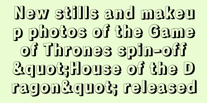 New stills and makeup photos of the Game of Thrones spin-off "House of the Dragon" released