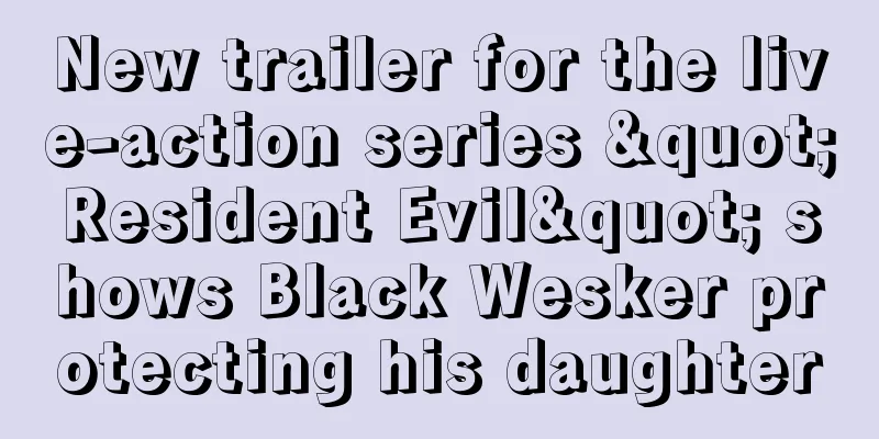 New trailer for the live-action series "Resident Evil" shows Black Wesker protecting his daughter