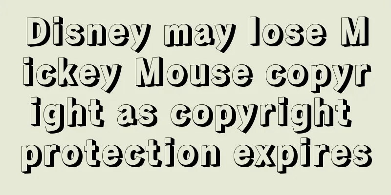 Disney may lose Mickey Mouse copyright as copyright protection expires