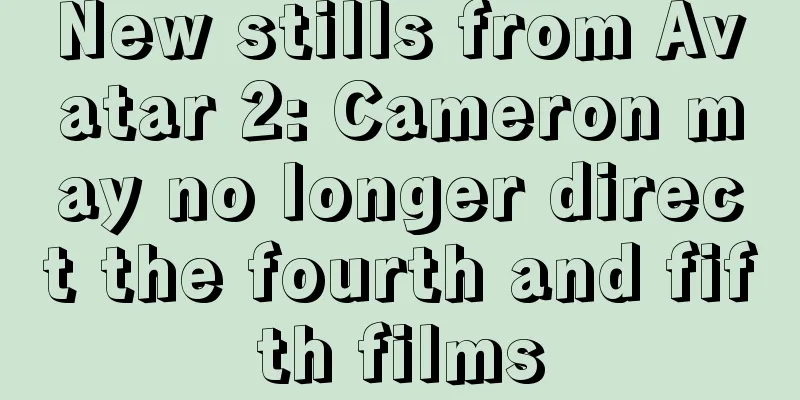 New stills from Avatar 2: Cameron may no longer direct the fourth and fifth films