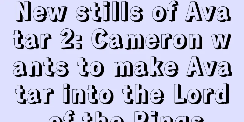 New stills of Avatar 2: Cameron wants to make Avatar into the Lord of the Rings