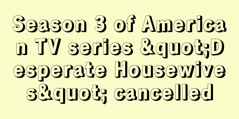 Season 3 of American TV series "Desperate Housewives" cancelled