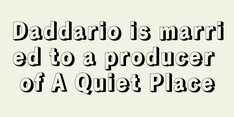 Daddario is married to a producer of A Quiet Place
