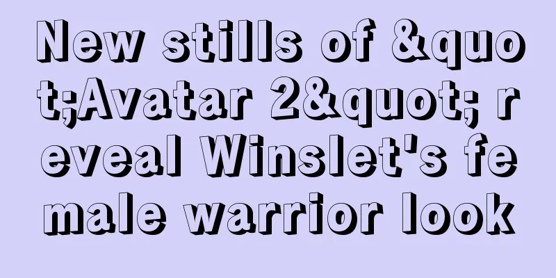 New stills of "Avatar 2" reveal Winslet's female warrior look