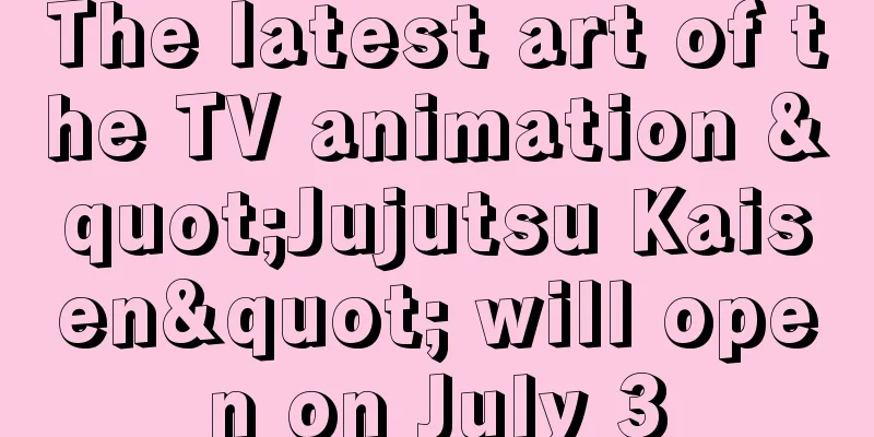 The latest art of the TV animation "Jujutsu Kaisen" will open on July 3