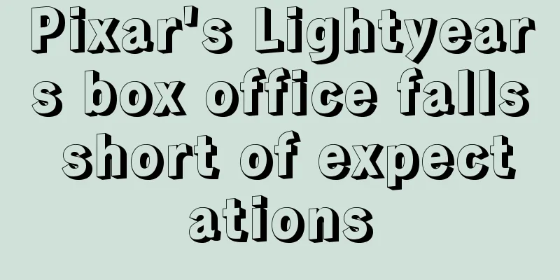 Pixar's Lightyears box office falls short of expectations