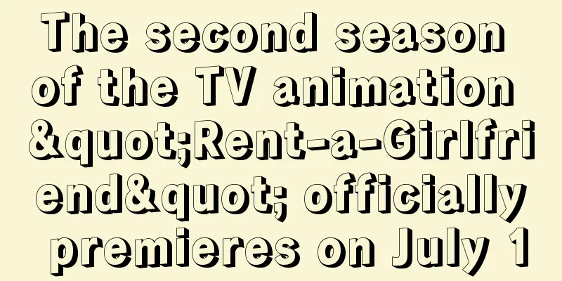 The second season of the TV animation "Rent-a-Girlfriend" officially premieres on July 1