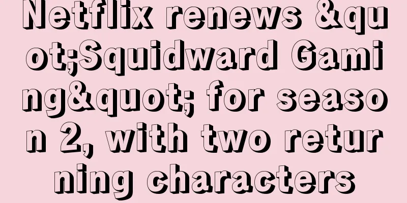 Netflix renews "Squidward Gaming" for season 2, with two returning characters